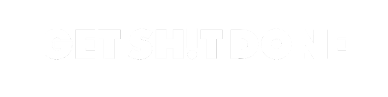 Get Sh!t Done